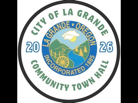City of La Grande Community Town Hall *Starts at 6:00 PM*