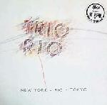 Trio Rio - New York - Rio - Tokyo