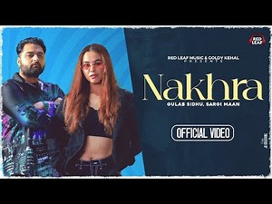 Nakhra (Official Video) Gulab Sidhu | Sargi Maan | Suhail Choudhary | New punjabi songs 2025