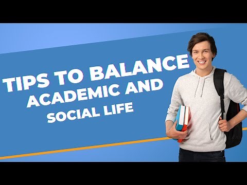 Tips to Balance Academics and Social Life