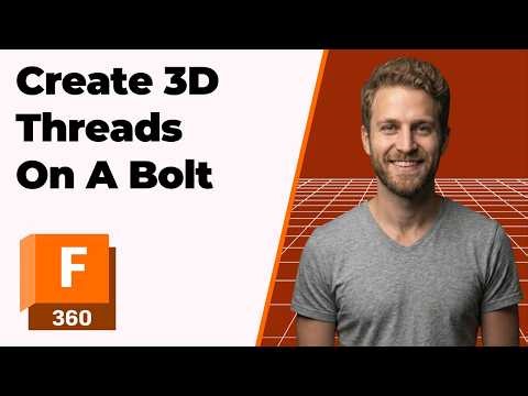 How To Create 3D Threads On A Bolt In Fusion 360 (2026 Easy Guide)