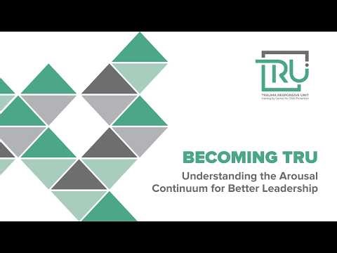 Becoming TRU: Understanding the Arousal Continuum for Better Leadership