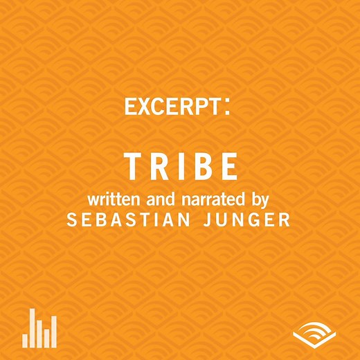 LISTEN: Tribal social organization lies deep in our evolutionary past. Sebastian Junger's 'Tribe' explores loyalty, belonging, and the human quest for meaning. Preorder at adbl.co/Tribe, out 5/24! | Audible