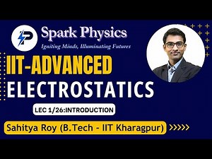 Electrostatics Lec 01/26 |Spark Physics:IIT-Advanced Series| Class XII | Sahitya Roy(B Tech-IIT KGP)