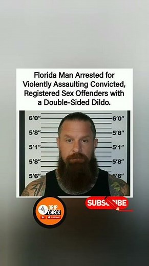 "Only in Florida: Man arrested for beating sex offenders with a double‑sided dildo."#FloridaMan"