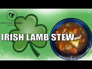 TASTY Irish Lamb Stew TUTORIAL | Easy RECIPE for ST. PATRICK'S DAY