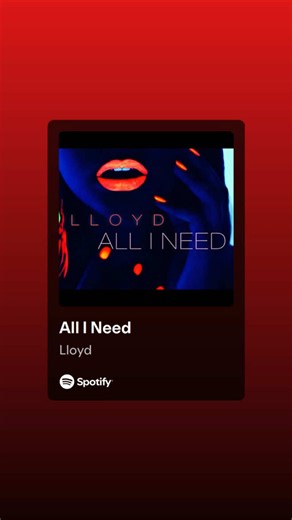 All I Need Lloyd lyrics — short intro & remix searches