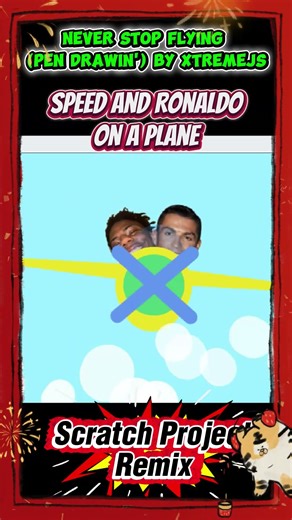 Speed And Ronaldo Cursing On A Plane "Never stop flying" Project On Scratch Remixed Version