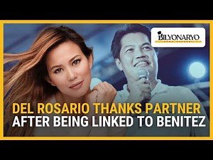 Del Rosario thanks partner after being linked to Benitez | Newsfeed@Noon
