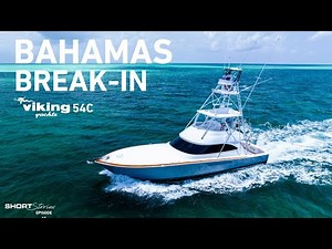 Breaking in Brand New Viking 54C In The Bahamas (Short Stories Ep.10)