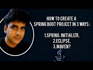 How to Create a Spring Boot Project in 3 Ways | Spring Initializr, Eclipse, Maven?