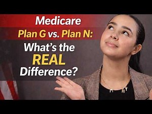 Plan G vs. Plan N: What’s the REAL Difference?