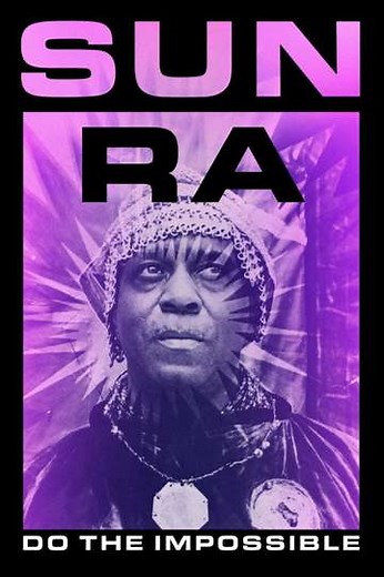 Sun Ra: Do the Impossible - Movie