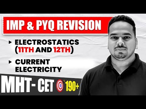 ELECTROSTATICS AND CURRENT ELECTRICITY in 1 Shot | Physics | MHTCET Complete Revision🎯