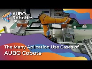 The Many Application Use Cases for AUBO Cobots