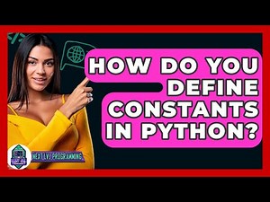 How Do You Define Constants In Python? - Next LVL Programming