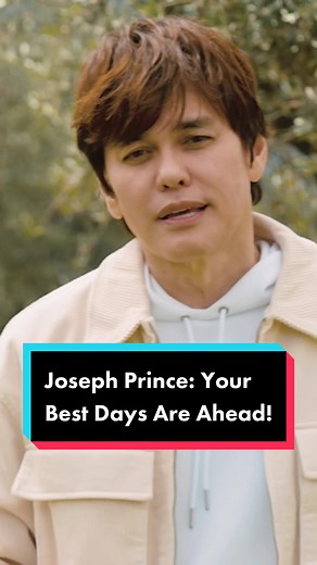 Joseph Prince: Your Best Days Are Ahead!