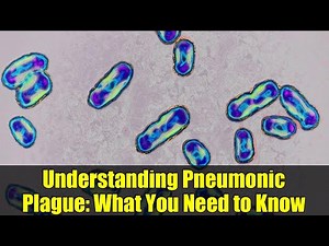 Understanding Pneumonic Plague: What You Need to Know