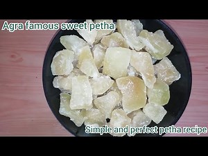 Agra famous sweet petha|petha recipe|Agra ka petha|Indian sweet