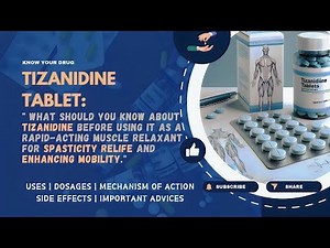 Tizanidine Tablet: Uses, Dosage, Mechanism, Side Effects & Expert Advice – Must Watch | MediInsights