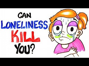 Can Loneliness Kill You?