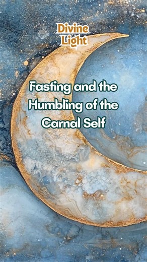 Fasting and the Humbling of the Carnal Self