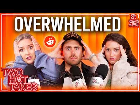 Overwhelmed Reddit Stories || Two Hot Takes Podcast