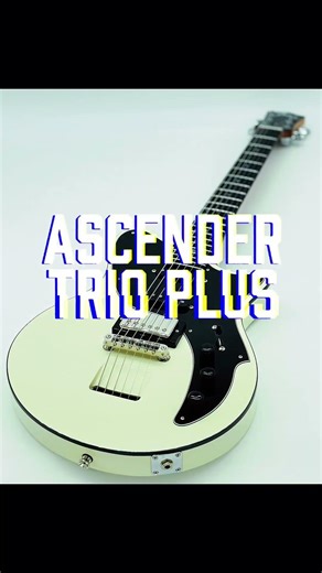 One guitar. Every gig. The Ascender Trio Plus is almost here.