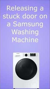 How To Release A Stuck Door On A Samsung Washing Machine