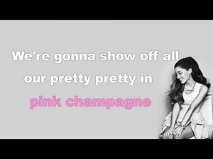 Ariana Grande - Pink Champagne (HQ Studio Version + LYRICS)