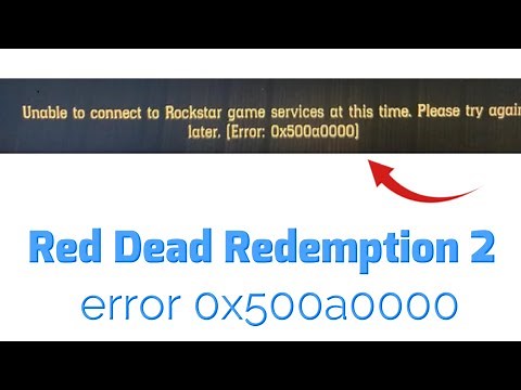 Red Dead Redemption 2 error 0x500a0000 Fix