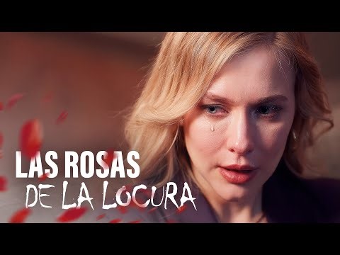 LAS ROSAS DE LA LOCURA | Película completa en Español Latino