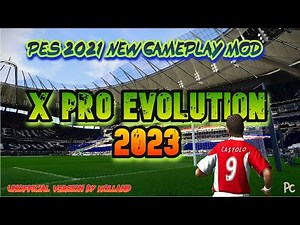 PES 2021 NEW GAMEPLAY MOD - X PRO EVOLUTION 2023 - RELEASED