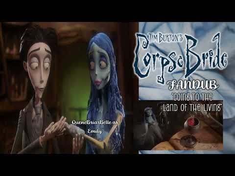 Corpse Bride FANDUB Going to the Land of the Living (Me as Emily)