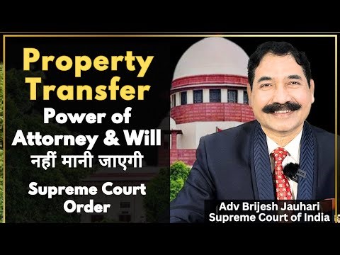 Supreme Court SHOCKER: Property Transfer via Power of Attorney & Will is INVALID!