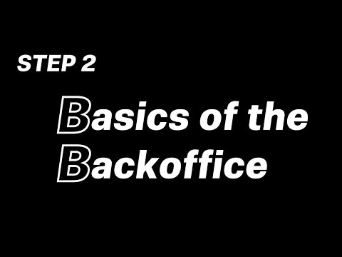 Step 2 Basics of the Back Office