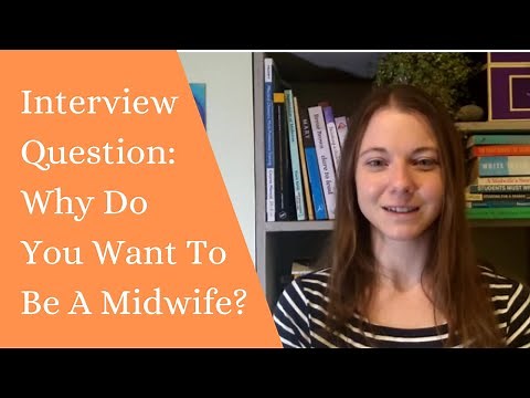 Why do you want to be a midwife?