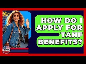 How Do I Apply For TANF Benefits? - We Are Liberal