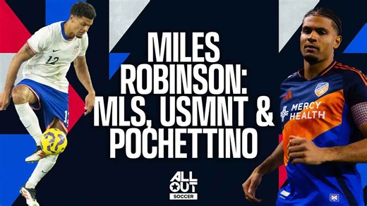 "It would be a dream to play in the 2026 World Cup": Miles Robinson on MLS, USMNT and Pochettino