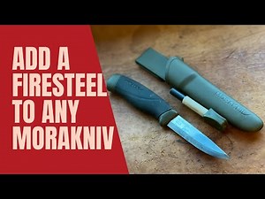 Mora knife sheath hack add a firesteel to any Morakniv