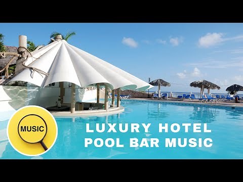 2023 POOL BAR music for your hotel | 90 mins chill out