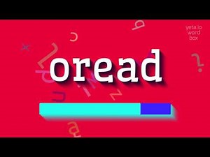 OREAD - HOW TO PRONOUNCE OREAD?