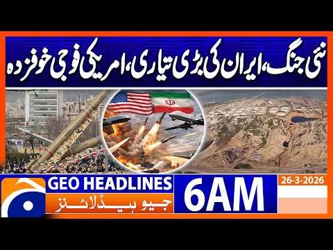 Iran accelerates preparations for war on Kharg Island | Headlines Geo News 6 AM (26 March 2026)