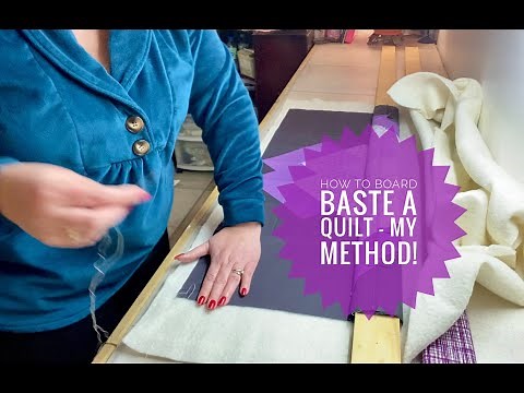 How to Board Baste a Quilt - My Method!