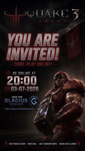QUAKE 3 ARENA - GLACIUS 03-07-2026 20:00 BE THERE!