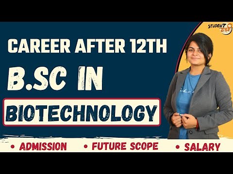 BSc In Biotechnology 2021 | Eligibility | Admission Process | Courses | Entrance Exams | Jobs