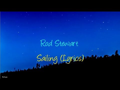 Rod Stewart - Sailing (Lyrics)