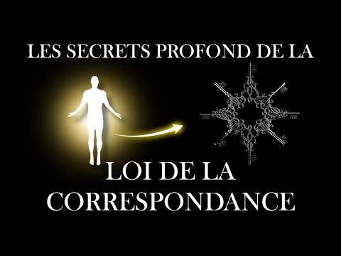 Les Secrets Profonds de La Loi de la Correspondance
