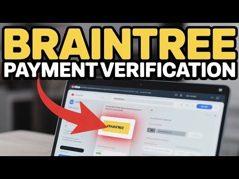 How to Verify Your Payment Gateway with Braintree - Complete Guide