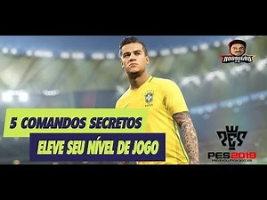5 COMANDOS SECRETOS DO PES 2019 - ELEVE O NÍVEL DO SEU JOGO